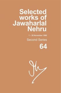 SELECTED WORKS OF JAWAHARLAL NEHRU (1 NOV-30 NOV 1960): Second series, Vol. 64