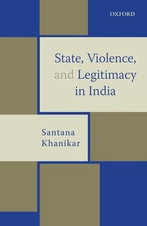 Front cover_State, Violence, and Legitimacy in India