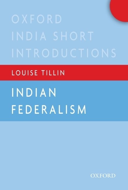 Front cover_Indian Federalism (Oxford India Short Introductions)