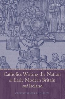 Couverture_Catholics Writing the Nation in Early Modern Britain and Ireland