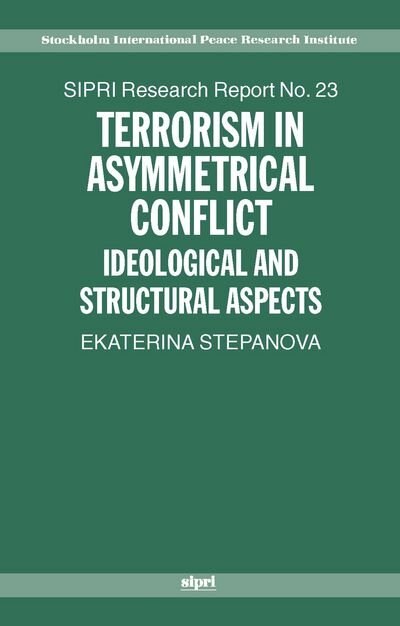 Terrorism In Asymmetric Conflict: Ideological And Structural Aspects