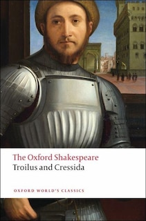 Front cover_The Oxford Shakespeare: Troilus and Cressida