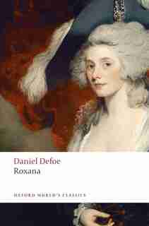 Roxana: The Fortunate Mistress de Daniel Defoe