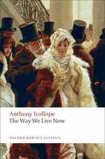 The Way We Live Now by Anthony Trollope