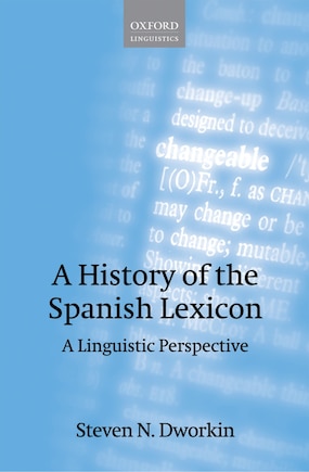 A History of the Spanish Lexicon: A Linguistic Perspective