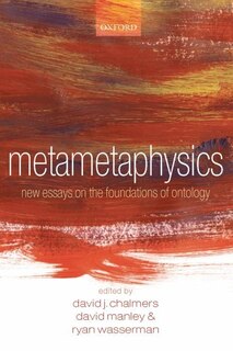 Metametaphysics: New Essays On The Foundations Of Ontology