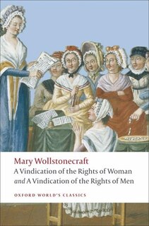Front cover_A Vindication of the Rights of Men; A Vindication of the Rights of Woman; An Historical and Moral View of the French Revolution