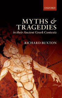 Front cover_Myths and Tragedies in their Ancient Greek Contexts