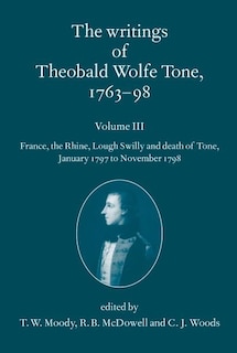 Front cover_The Writings of Theobald Wolfe Tone 1763-98: The Writings of Theobald Wolfe Tone 1763-98: Volume III
