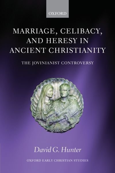 Front cover_Marriage, Celibacy, And Heresy In Ancient Christianity