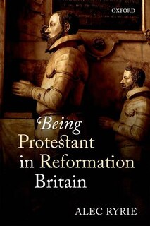 Couverture_Being Protestant in Reformation Britain