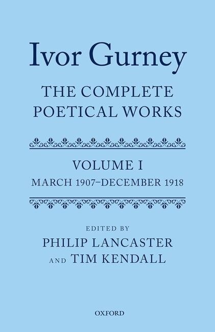 Couverture_Ivor Gurney: The Complete Poetical Works, Volume 1
