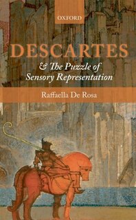 Front cover_Descartes and the Puzzle of Sensory Representation