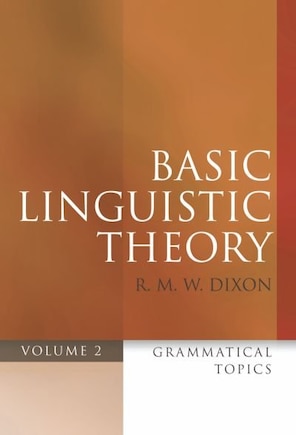 Basic Linguistic Theory Volume 2: Grammatical Topics