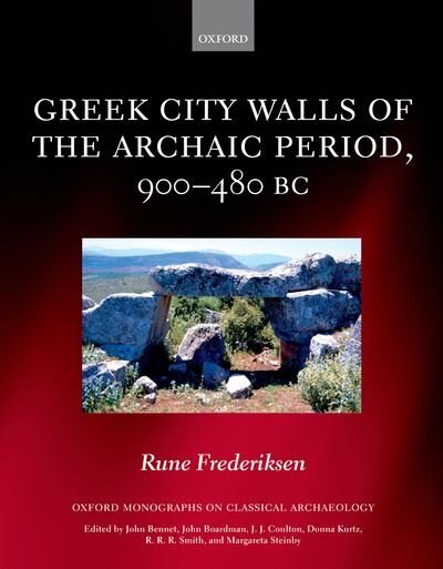 Greek City Walls of the Archaic Period, 900-480 BC