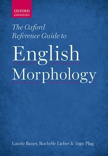 Front cover_The Oxford Reference Guide to English Morphology