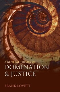 Front cover_A General Theory of Domination and Justice