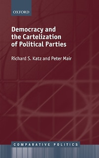 Front cover_Democracy and the Cartelization of Political Parties