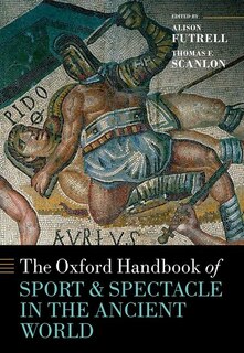 Couverture_The Oxford Handbook Sport And Spectacle In The Ancient World