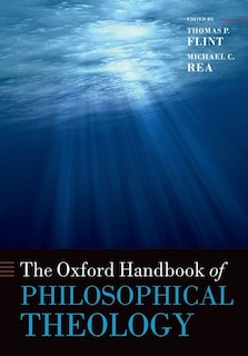 The Oxford Handbook of Philosophical Theology