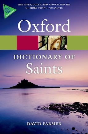 The Oxford Dictionary of Saints: Fifth Edition Revised