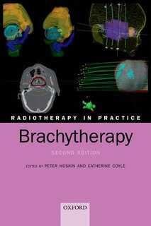 Front cover_Radiotherapy in Practice - Brachytherapy