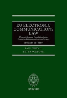 EU Electronic Communications Law: Competition and Regulation in the European Telecommunications Market