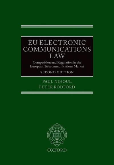 EU Electronic Communications Law: Competition and Regulation in the European Telecommunications Market