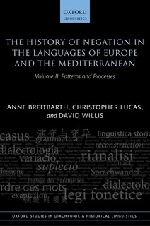 The History Of Negation In The Languages Of Europe And The Mediterranean: Volume Ii: Patterns And Processes