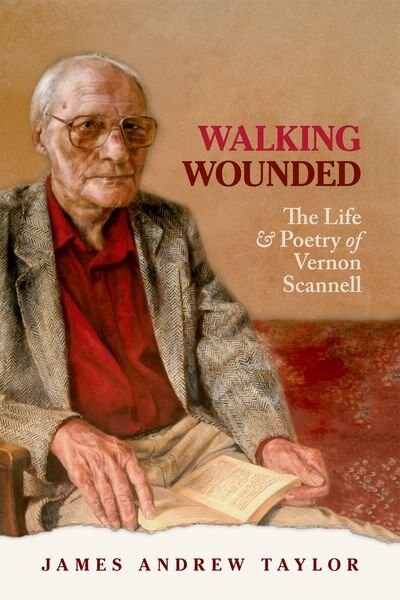 Walking Wounded: The Life and Poetry of Vernon Scannell