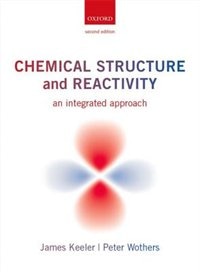 Chemical Structure and Reactivity: An Integrated Approach