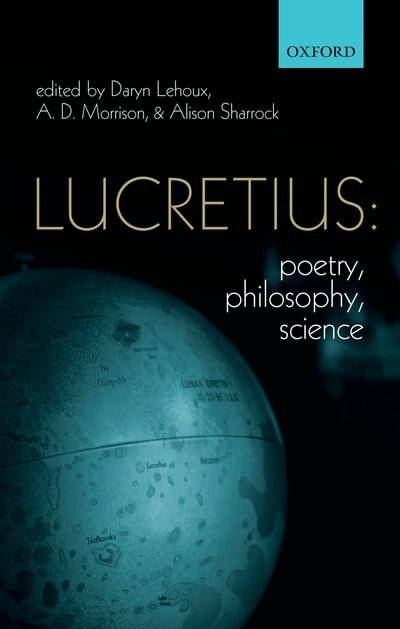 Front cover_Lucretius: Poetry, Philosophy, Science
