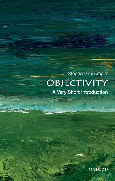 Front cover_Objectivity: A Very Short Introduction
