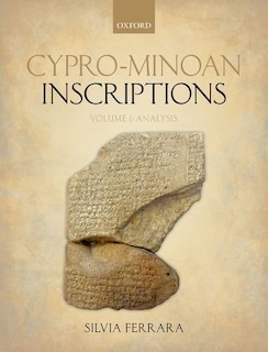 Cypro-Minoan Inscriptions: Volume 1: Analysis