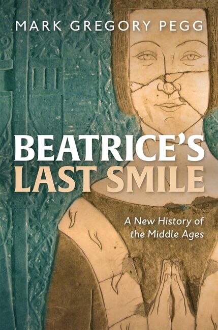 Beatrice's Last Smile: A History of the Medieval West, 200-1500