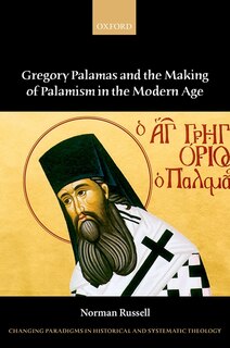 Couverture_Gregory Palamas and the Making of Palamism in the Modern Age