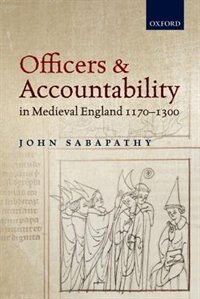 Front cover_Officers and Accountability in Medieval England 1170-1300