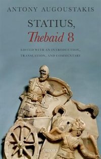 Statius, Thebaid 8: Edited with an Introduction, Translation, and Commentary