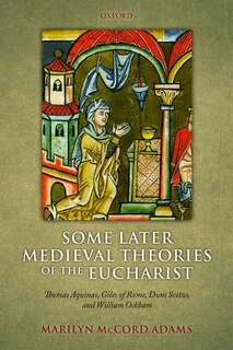 Front cover_Some Later Medieval Theories of the Eucharist