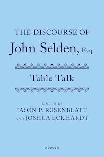 Couverture_The Discourse of John SeldenEsq. Table Talk