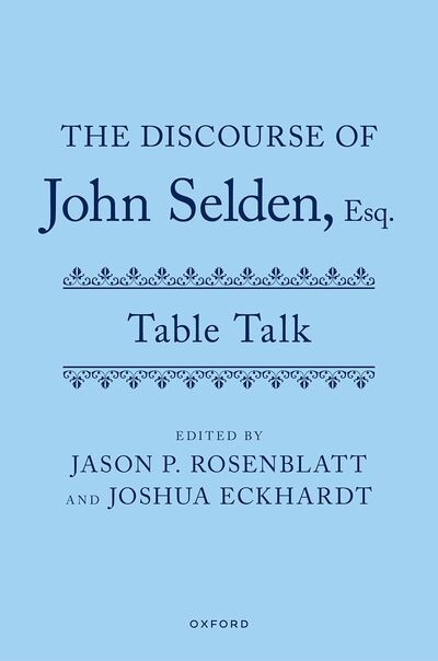 Couverture_The Discourse of John SeldenEsq. Table Talk