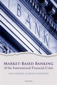Front cover_Market-Based Banking and the International Financial Crisis