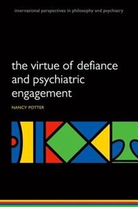 Couverture_The Virtue of Defiance and Psychiatric Engagement