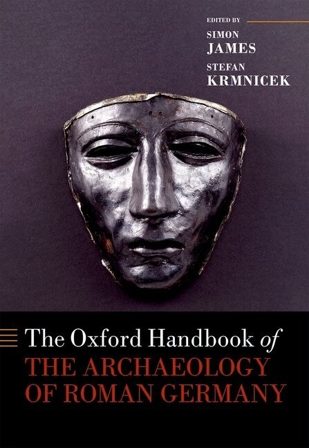 Front cover_The Oxford Handbook Of The Archaeology Of Roman Germany