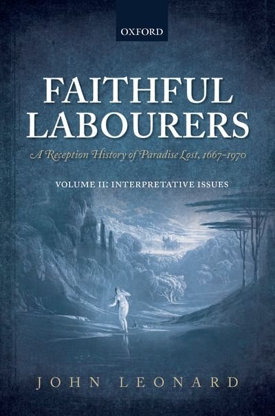 Couverture_Faithful Labourers: A Reception History of Paradise Lost, 1667-1970