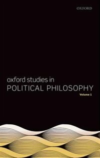 Couverture_Oxford Studies in Political Philosophy, Volume 1