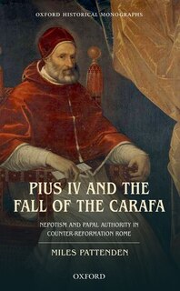 Couverture_Pius IV and the Fall of The Carafa