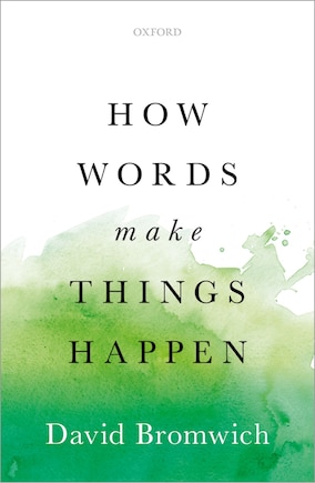 How Words Make Things Happen