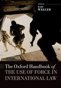 Front cover_The Oxford Handbook of the Use of Force in International Law