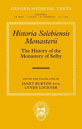 Historia Selebiensis Monasterii: The History of the Monastery of Selby